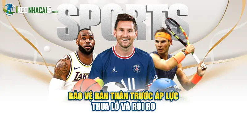 Bảo vệ bản thân trước áp lực thua lỗ và rủi ro