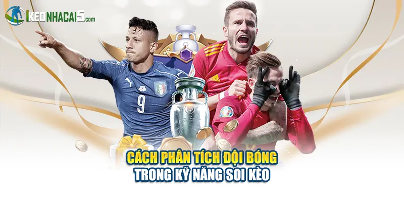 Cách phân tích đội bóng trong kỹ năng soi kèo