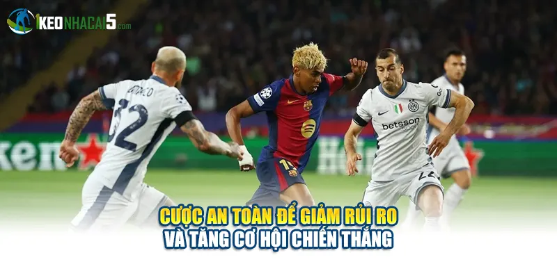 Cược An Toàn Để Giảm Rủi Ro Và Tăng Cơ Hội Chiến Thắng