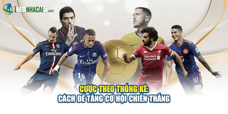 Cược Theo Thống Kê: Cách Để Tăng Cơ Hội Chiến Thắng