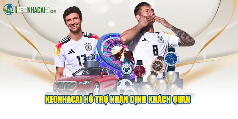 Keonhacai hỗ trợ nhận định khách quan