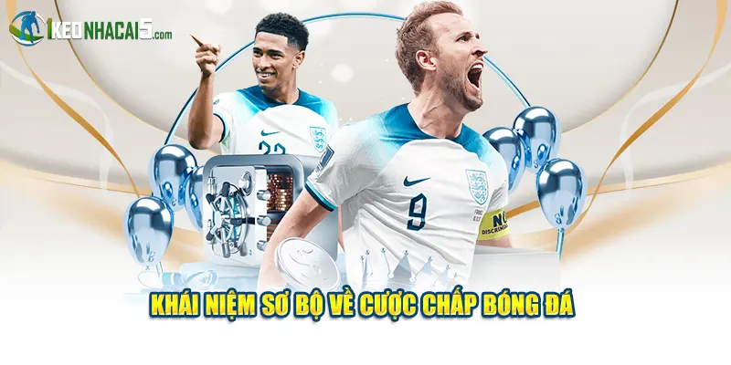 Khái niệm sơ bộ về cược chấp bóng đá