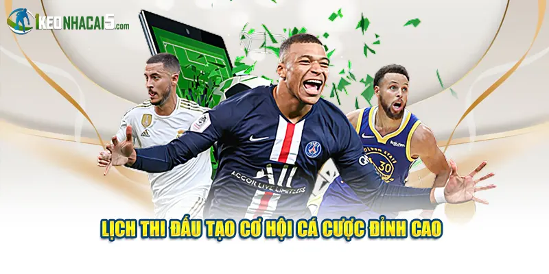 Lịch thi đấu tạo cơ hội cá cược đỉnh cao