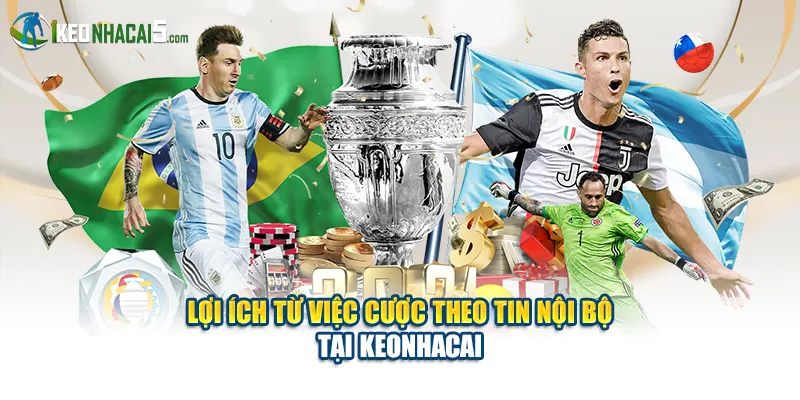 Lợi ích từ việc cược theo tin nội bộ tại keonhacai