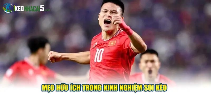 Mẹo hữu ích trong kinh nghiệm soi kèo