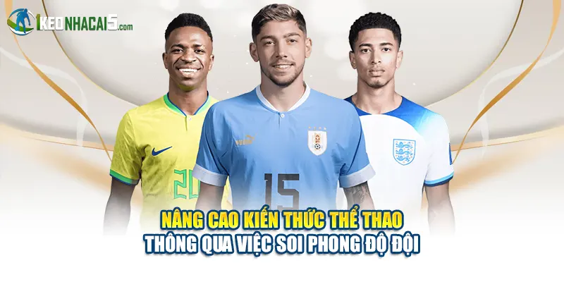 Nâng cao kiến thức thể thao thông qua việc soi phong độ đội