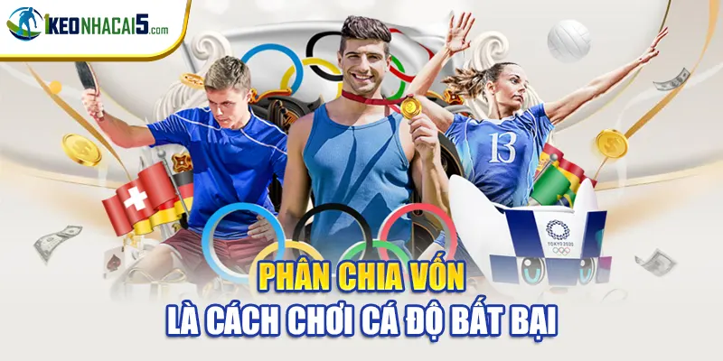 Phân chia vốn là cách chơi cá độ bất bại