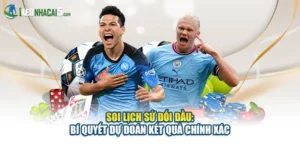 Soi Lịch Sử Đối Đầu: Bí Quyết Dự Đoán Kết Quả Chính Xác