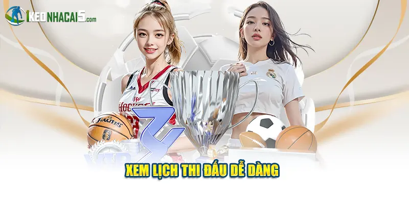 Xem lịch thi đấu dễ dàng